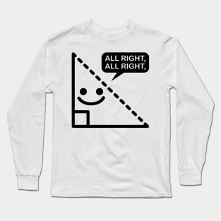 ALL RIGHTY ALL RIGHT Long Sleeve T-Shirt